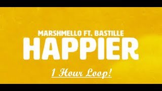 Happier  Marshmello ft Bastille  1 Hour [upl. by Hahsia]