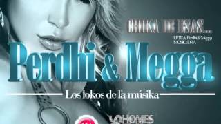 PERDHI Y MEGGA CHICA DE ESAS OFFICIAL VIDEO [upl. by Dolli]