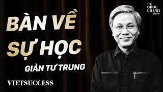 Nhà hoạt động giáo dục  Giản Tư Trung  quotVì sao học giỏi mà vẫn nghèoquot  TQKS Ep12 [upl. by Ali]