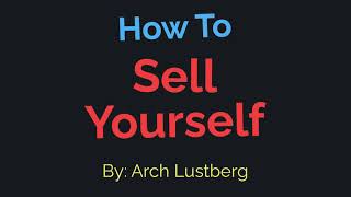 How to Sell Yourself by Arch Lustberg  Free Full Length Audiobook [upl. by Ecadnak812]