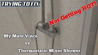 Trying to FIX a Thermostatic Mixer SHOWER that doesnt get HOT [upl. by Nivag780]