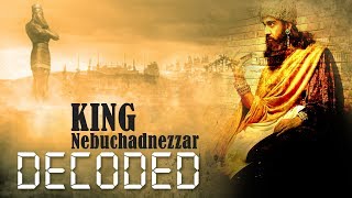 KING NEBUCHADNEZZAR DECODED [upl. by Nuhs]