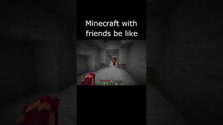 Minecraft with friends be like [upl. by Enohpets825]