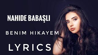 NAHIDE BABASHLI  BENIM HIKAYEM LYRICS TEXT НАХИДЕ БАБАШЛИ  БЕНИМ ХИКАЙЕМ [upl. by Fauman590]