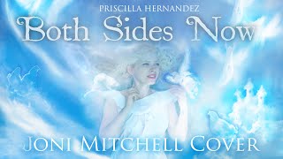 Both Sides Now  Clouds  Joni Mitchell  Ethereal lullaby Cover by Priscilla Hernandez [upl. by Marielle]