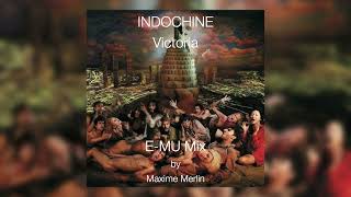 INDOCHINE  Victoria  EMU Mix by Maxime Merlin SIRKISGERARD  MERLIN [upl. by Jaehne682]