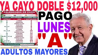 OFICIAL🎉DOBLE 12000📆 CALENDARIO PAGOS🔥 ADULTOS MAYORES 💥 YA CAYÓ PAGO HOY [upl. by Ayaet]