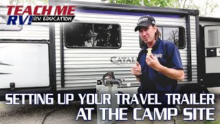 Setting Up Your Travel Trailer At Your Camp Site  Teach Me RV [upl. by Risay]