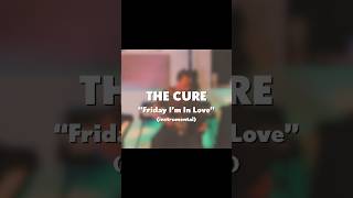 The Cure quotFriday Im In Lovequot 1992 acoustic instrumental [upl. by Baynebridge]