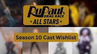 RuPauls Drag Race All Stars 10 Cast Wishlist [upl. by Laetitia]