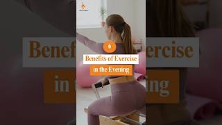 6 Benefits of Exercise in the Evening [upl. by Netloc]