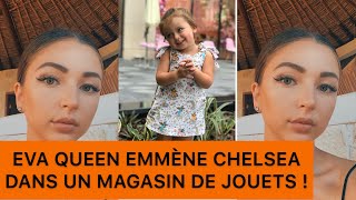 EVA QUEEN EMMÈNE CHELSEA JLC FAMILY DANS UN MAGASIN DE JOUETS [upl. by Ahsinel]