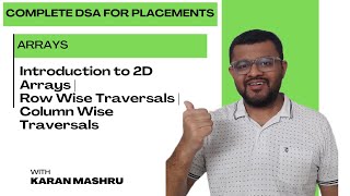 220 Introduction to 2D Arrays  Row Wise Traversal  Column Wise Traversal  DSA In Hindi Playlist [upl. by Abbye]