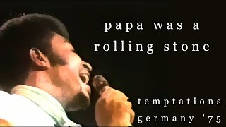 quotPapa Was A Rolling Stonequot The Temptations Live  Germany 1975 [upl. by Ransell]