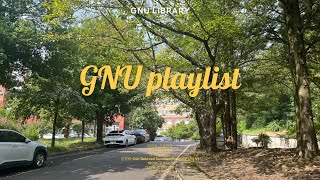 Playlist 개척인들의 개강을 맞아 만들어 본 플리🎧｜GNU LIBRARY [upl. by Albemarle394]