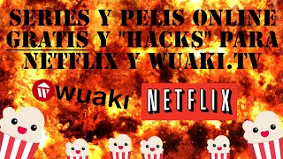 Series y Pelis Online Gratis y quotHACKSquot para Netflix y WakiTV [upl. by Notneiuq503]