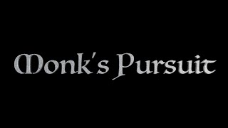 Monks Pursuit [upl. by Ahsenahs]