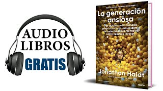 La generación ansiosa Audiolibro Jonathan Haidt [upl. by Geraint]