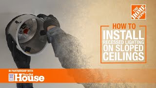 How To Install Recessed Lighting on Sloped Ceilings  The Home Depot [upl. by Enobe508]