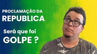 Proclamação da Republica Brasileira será que foi um golpe [upl. by Isak]