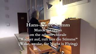 March on ”Wachet aufWake Awake for organ by HansAndré Stamm [upl. by Ahab]