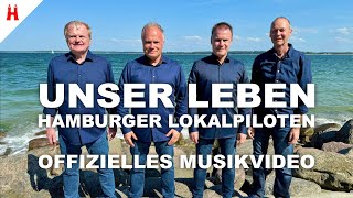 Unser Leben  Hamburger Lokalpiloten Offizielles Musikvideo [upl. by Nyrad]