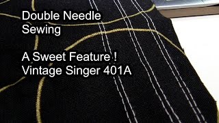 NOT Twin  DOUBLE Needle Sewing   Singer 401A [upl. by Jehoash]