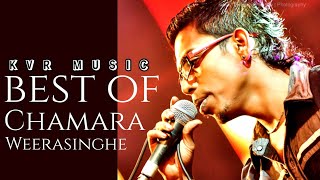 Best Of Chamara Weerasinghe Songs Collection  2021 ලස්සන සිංඳු එකතුව  Shaa FM  KVR MUSIC [upl. by Anderea]