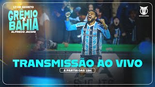 TRANSMISSÃO AO VIVO  GRÊMIO x BAHIA CAMPEONATO BRASILEIRO 2024 [upl. by Abrahan]