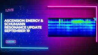 Ascension Energy And Schumann Resonance Update Sept 19 [upl. by Ecraep]