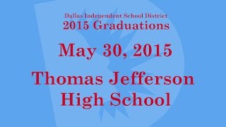 Dallas ISD  Thomas Jefferson High School  Graduation 2015 [upl. by Nikos]