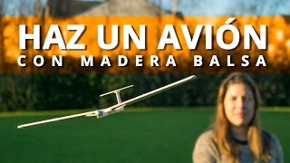 Cómo hacer un avión o planeador de madera balsa [upl. by Milks]