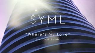 SYML  Wheres My Love JordanXL Remix Audio [upl. by Faxon]