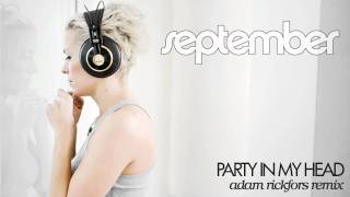 September  Party In My Head Adam Rickfors Remix [upl. by Malena]