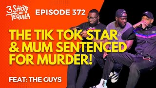 3ShotsOfTequila Ep 372 Tik Tok Star amp Mum Sentenced For Murder [upl. by Nitreb]