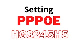 setting huawei hg8245h5 sebagai pppoe [upl. by Canfield663]