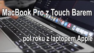 💻 MacBook Pro Pół roku z laptopem z Touch Barem [upl. by Silloc]