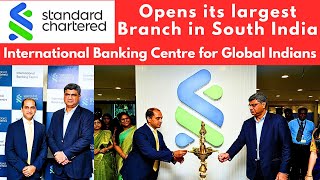 Standard Chartered opens its largest branch in South India International Banking for Global Indians [upl. by Davilman]