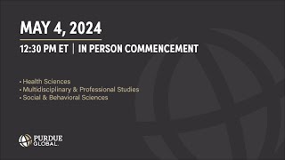 Purdue Global May 2024 InPerson Commencement  Ceremony II [upl. by Richie]