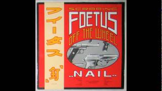 Foetus  Nail  Enter the Exterminator [upl. by Arinay]