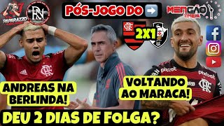 PÓSJOGO DOIS DIAS DE FOLGA ABSURDO FLA DE VOLTA AO MARACA ANDREAS NA BERLINDA MERCADO DA BOLA [upl. by Oznol]