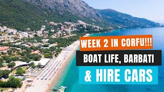 Week 2 in CORFU GREECE Boat Life Barbati Beach amp Hire Cars [upl. by Arlan]