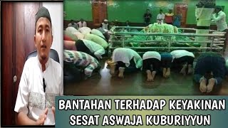 Syubhat Aswaja Kuburiyyun  Orang Mati Bisa Mendatangkan Manfaat Bagi Yang Hidup [upl. by Kipper447]