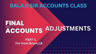 FINAL ACCOUNTS  Financial statements Adjustments  inter accounts  B com [upl. by Medarda898]