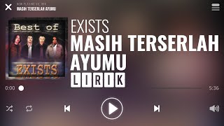 Exists  Masih Terserlah Ayumu Lirik [upl. by Carolle]