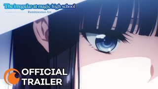 The Irregular at Magic High School Reminiscence Arc  OFFICIAL TRAILER [upl. by Ecneralc]