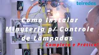 Como Instalar MINUTERIA ELETRÔNICA para Controle e Temporização de Lâmpadas na Prática em Detalhes [upl. by Burnight504]