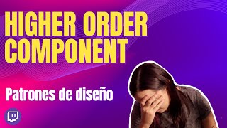 Higher Order Component HOC  P9 Aprendemos PATRONES DE DISEÑO [upl. by Lexy]