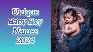 New Unique Baby Boy Names 2024 Baby Boy New Names Baby Names 2024New Unique Baby Boy Names [upl. by Iaj]