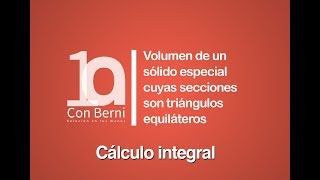 Volumen de un solido especial cuyas secciones son triángulos equiláteros [upl. by Frost]